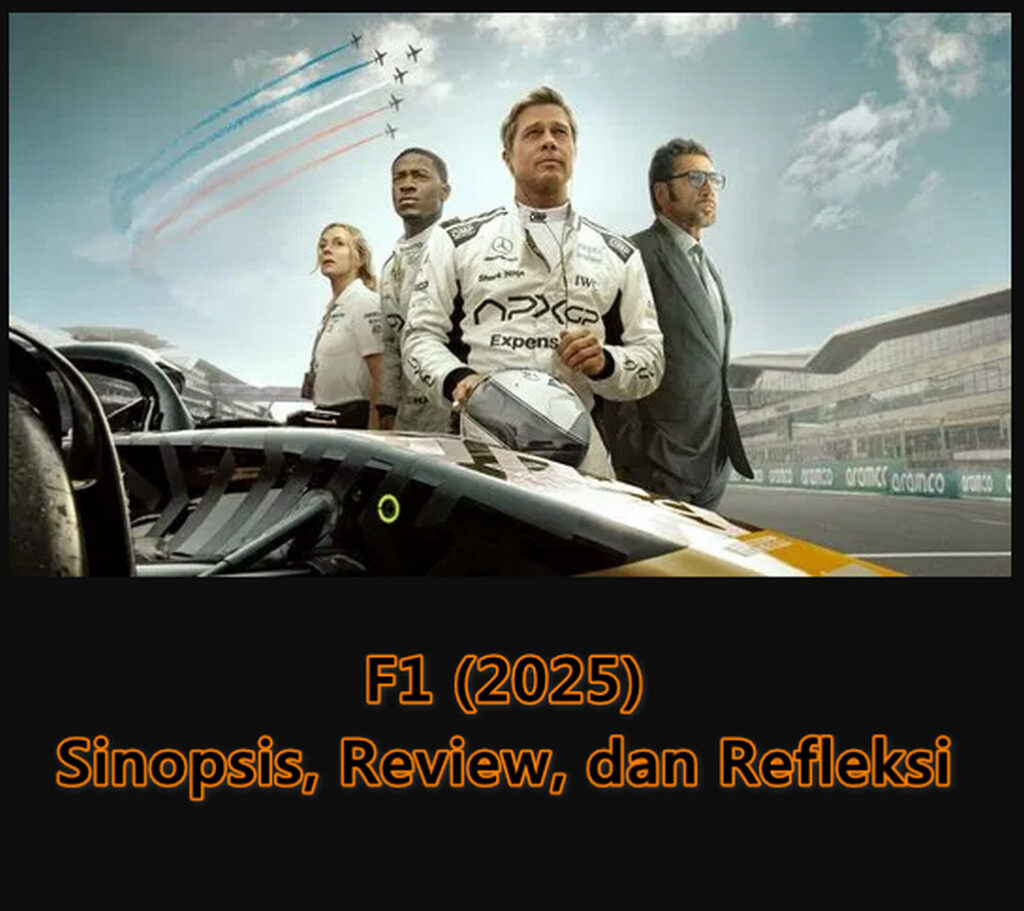 F1 (2025): Sinopsis, Review, dan Refleksi dari Lintasan Kehidupan